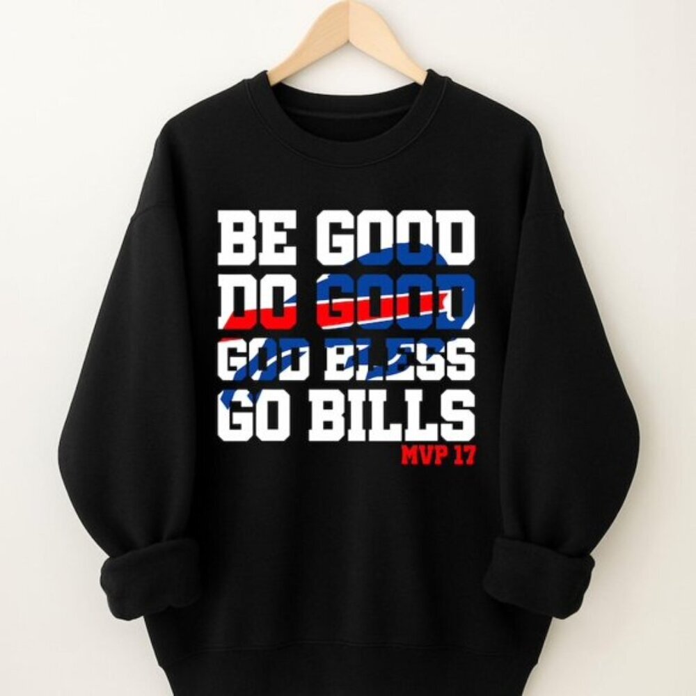 Buffalo Football Fan Sweatshirt Game Day Shirt, Be Good Do Good 17 God Bless 05